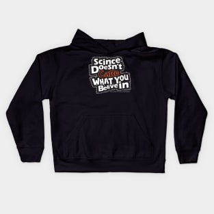 Science Doesn't Care What You Believe In Kids Hoodie